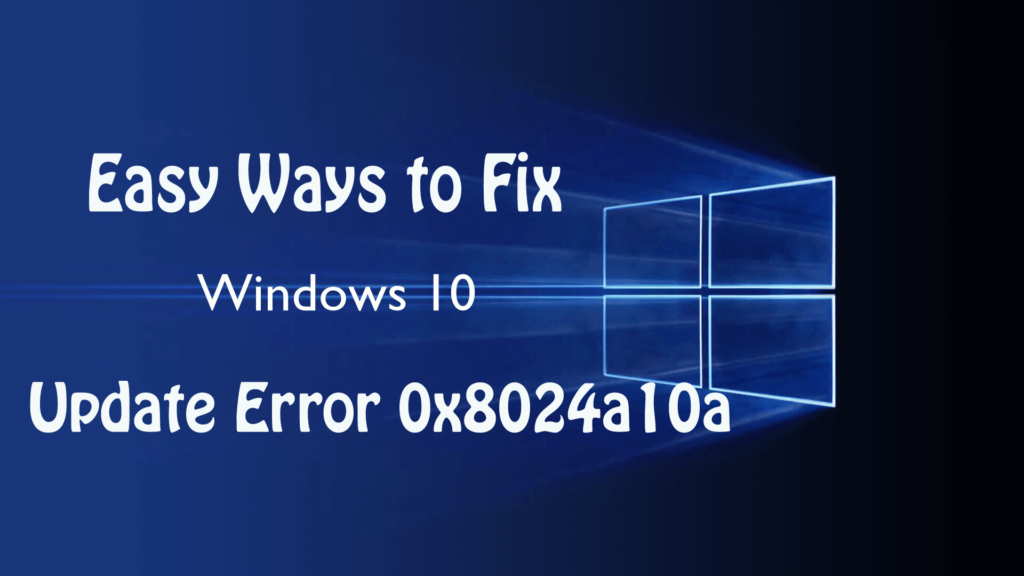 usunąć błąd aktualizacji systemu Windows 10 0x8024a10a